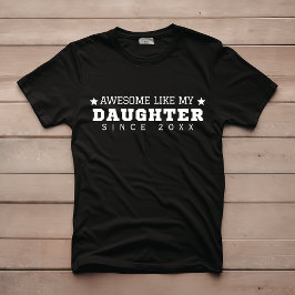 Geweldig zoals mijn dochter sinds 20XX Grappige zw T-shirt