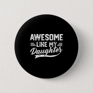 Geweldig zoals mijn dochter voor papa mannen grapp ronde button 5,7 cm