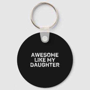 Geweldig zoals mijn dochter voor papa mannen grapp sleutelhanger