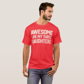 Geweldig zoals mijn drie dochters papa grapje klei t-shirt (Voorkant volledig)