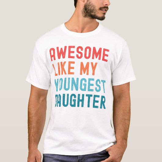 Geweldig zoals mijn jongste dochter Familiefeestje T-shirt (Voorkant)