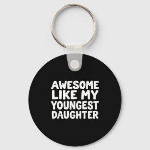 Geweldig zoals mijn jongste dochter Funny Dad Mann Sleutelhanger