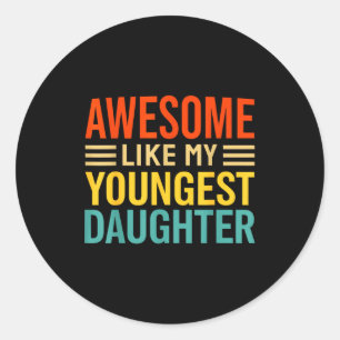 Geweldig zoals mijn jongste dochter Funny Men Dad Ronde Sticker