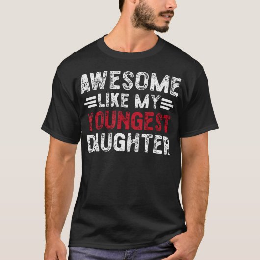 Geweldig zoals mijn jongste dochter Grappige vinta T-shirt (Voorkant)