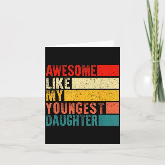 Geweldig zoals mijn jongste dochter Moederdag Vet Kaart (Voorkant)