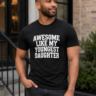 Geweldig zoals mijn jongste dochter t-shirt