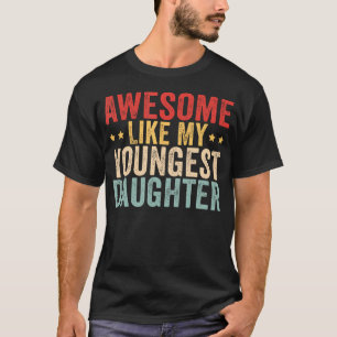 Geweldig zoals mijn jongste dochter Vaderdag motie T-shirt