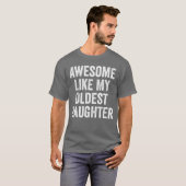 Geweldig zoals mijn oudste dochter Funny Dad Grapp T-shirt (Voorkant volledig)