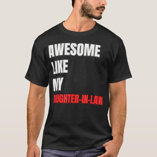 Geweldig zoals mijn schoondochter Grappige Vaderda T-shirt (Voorkant)