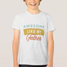 Geweldig zoals mijn vader, kinderen Tri-Blend shirt