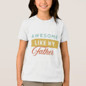 Geweldig zoals mijn vader, kinderen Tri-Blend shirt (Voorkant)