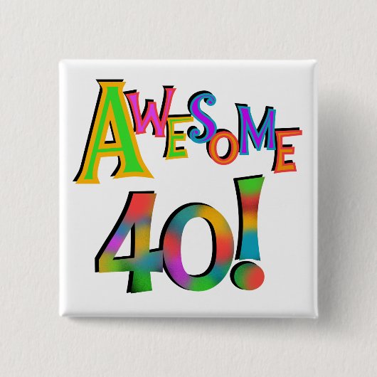 Geweldige 40 T-shirts en cadeautjes op zaterdag Vierkante Button 5,1 Cm (Voorkant)