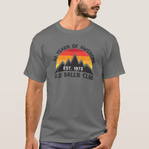 Geweldige 50e Birthday Old Balls Club 50 jaar 1972 T-shirt