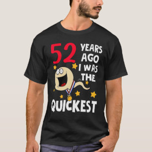 Geweldige 52ste verjaardag 52 jaar geleden was ik t-shirt