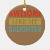 Geweldige als mijn daughters grappige  vader keramisch ornament (Voorkant)