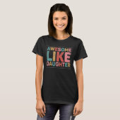 Geweldige als mijn dochter 12 t-shirt (Voorkant volledig)