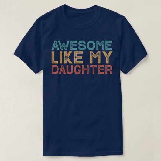 Geweldige als mijn dochter 1701 t-shirt (Design voorkant)