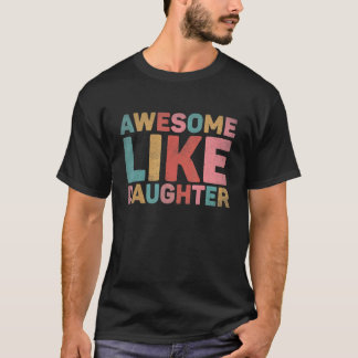 Geweldige als mijn dochter 3 t-shirt