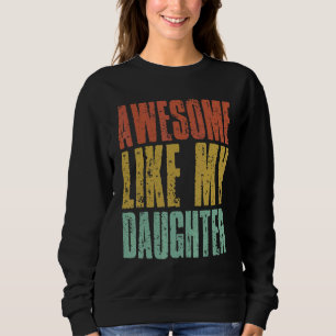 Geweldige als Mijn dochter Fatheru2019s Day Retro  Trui