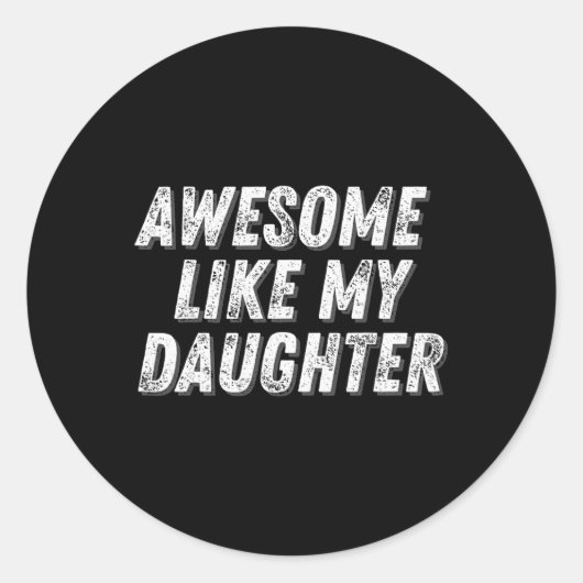 Geweldige als mijn dochter Funny Cadeau Fathers Ronde Sticker (Voorkant)