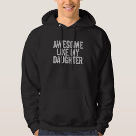 Geweldige als mijn dochter Funny Fathers Day Pap Hoodie