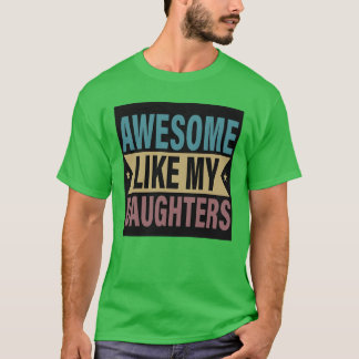 Geweldige als mijn dochter Funny Fathers Moederdag T-shirt