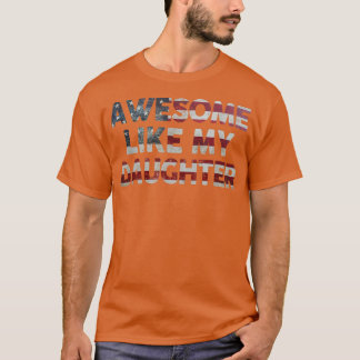Geweldige als mijn dochter Funny Vaderdag Gift D T-shirt