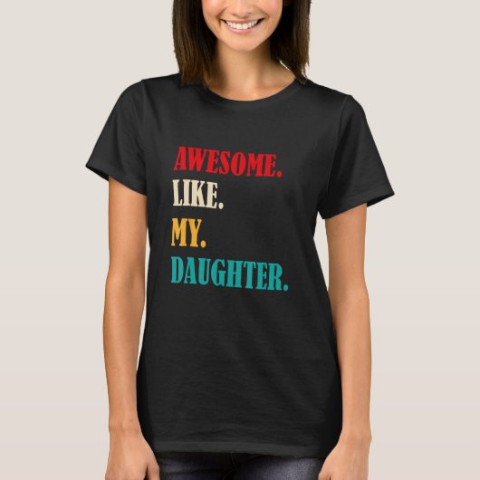 Geweldige als mijn dochter Funny Vaderdag Gift D T-shirt (Voorkant)