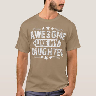 GEWELDIGE ALS MIJN DOCHTER Funny Vaderdag Gift D T-shirt