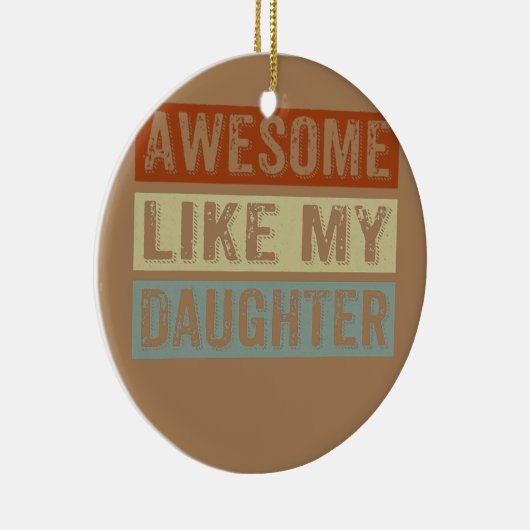 Geweldige als mijn dochter Funny Vaderdag Retro Keramisch Ornament (Rechts)