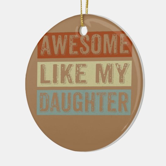 Geweldige als mijn dochter Funny Vaderdag Retro Keramisch Ornament (Links)