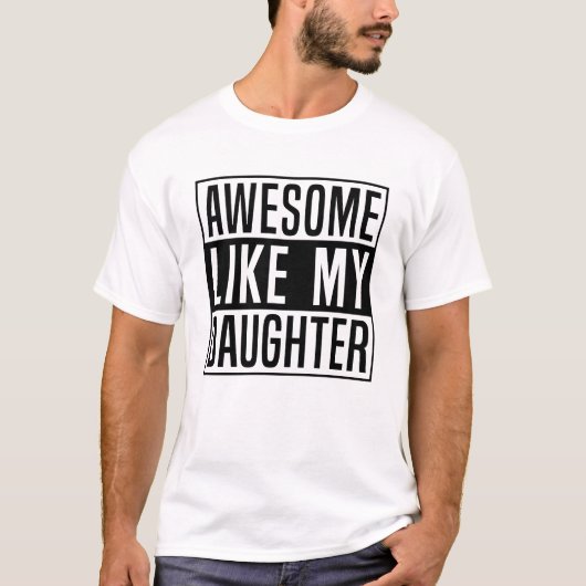 Geweldige als mijn dochter Funny Vaderdag T-shirt (Voorkant)