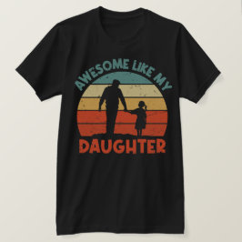 Geweldige als mijn dochter Funny Vaderdag T-shirt