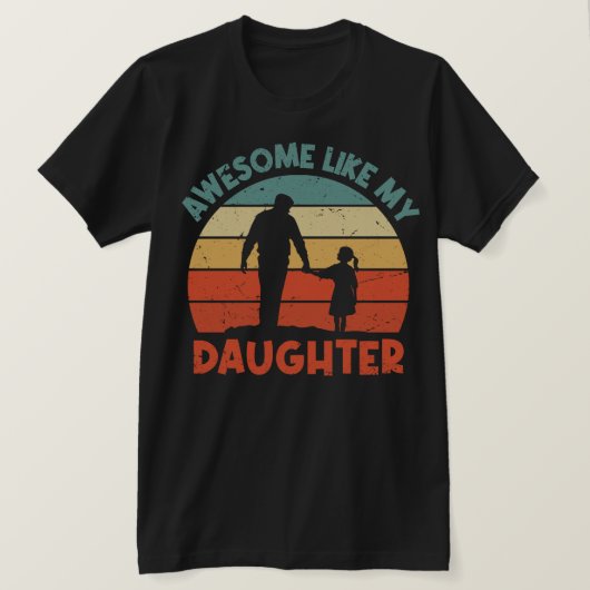 Geweldige als mijn dochter Funny Vaderdag T-shirt (Design voorkant)