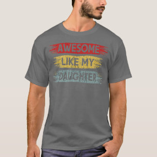 Geweldige als mijn dochter Funny vaders Da T-shirt