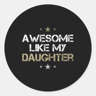 Geweldige als mijn dochter gave geschenken Mannen Ronde Sticker