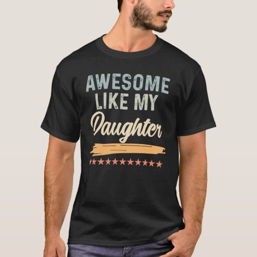 Geweldige als mijn dochter grappig t-shirt (Voorkant)