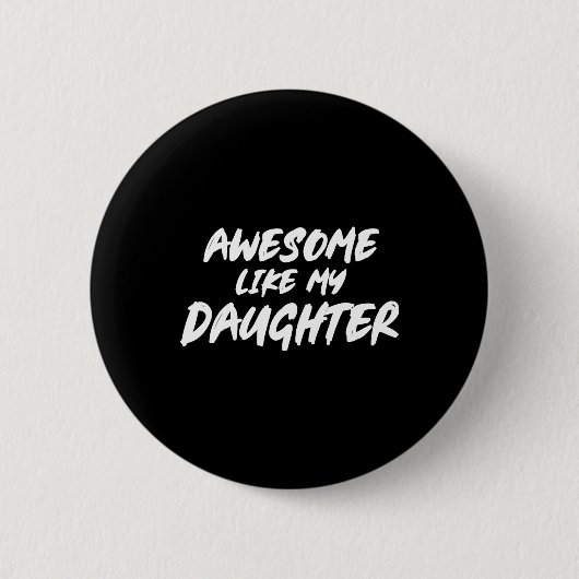 Geweldige als mijn dochter Grappige vader Opa Dadd Ronde Button 5,7 Cm (Voorkant)