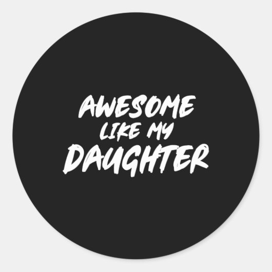 Geweldige als mijn dochter Grappige vader Opa Dadd Ronde Sticker (Voorkant)