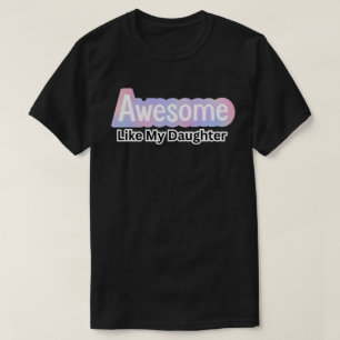 Geweldige als mijn dochter, grappige vader t-shirt