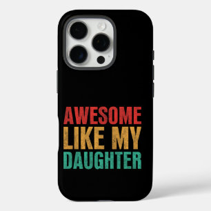 Geweldige als mijn dochter, grappny Fathers Day Gi iPhone 16 Pro Hoesje