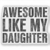 Geweldige als mijn dochter, grappny Fathers Day Gi Sticker (Voorkant)