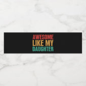 Geweldige als mijn dochter, grappny Fathers Day Gi Waterfles Etiket (Enkel label)