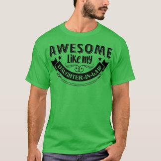 Geweldige als mijn dochter in de wet t-shirt