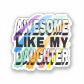 Geweldige als mijn dochter, kleurrijke grappige fa sticker (Voorkant)