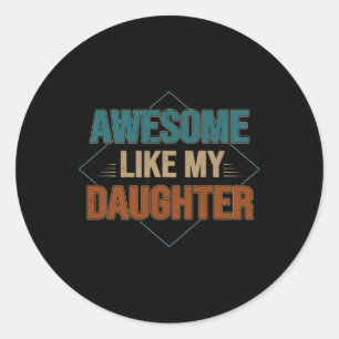 Geweldige als mijn dochter leuke cadeaus voor papa ronde sticker