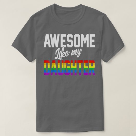 Geweldige als mijn dochter Rainbow Flag Pride LGBT T-shirt (Design voorkant)