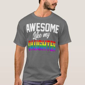 Geweldige als mijn dochter Rainbow Flag Pride LGBT T-shirt