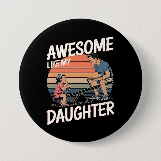 geweldige als mijn dochter ronde button 7,6 cm (Voorkant)