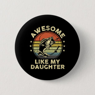 Geweldige als mijn dochter Shirt B Fish Dad Funny Ronde Button 5,7 Cm